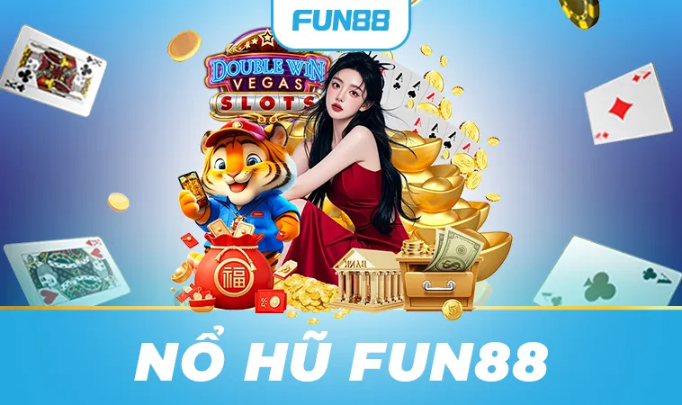 Sảnh nổ hũ FUN88 thiết kế giao diện đẹp mắt, sinh động